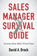 Sales Manager Survival Guide: Lessons From Sales' Front Lines