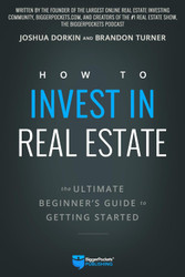 How to Invest in Real Estate: The Ultimate Beginner's Guide to