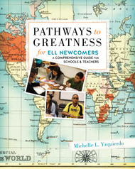 Pathways to Greatness for ELL Newcomers A Comprehensive Guide for