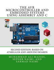 The AVR Microcontroller and Embedded Systems Using Assembly and C