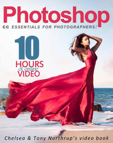 Photoshop CC Essentials for Photographers: Chelsea & Tony Northrup's