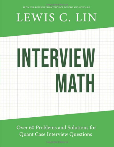 Interview Math: Over 60 Problems and Solutions for Quant Case