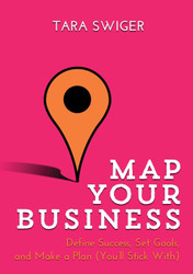 Map Your Business: Define Success Set Goals Make a Plan