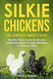 Silkie Chickens - The Complete Owner's Guide