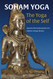 Soham Yoga: The Yoga of the Self: An In-Depth Guide to Effective
