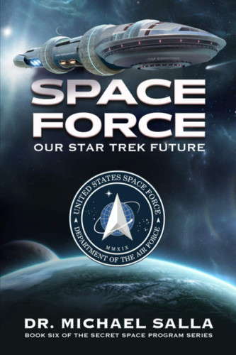 Space Force: Our Star Trek Future (Secret Space Programs)