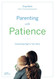 Parenting with Patience: Overcoming Anger in the Home