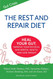 The Rest and Repair Diet: Heal Your Gut Improve Your Physical and