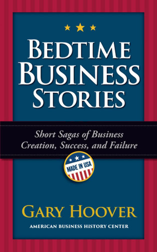 Bedtime Business Stories: Short Sagas of Business Creation Success