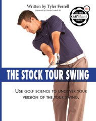 Stock Tour Swing: Use Golf Science To Uncover Your Version Of The