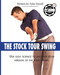 Stock Tour Swing: Use Golf Science To Uncover Your Version Of The