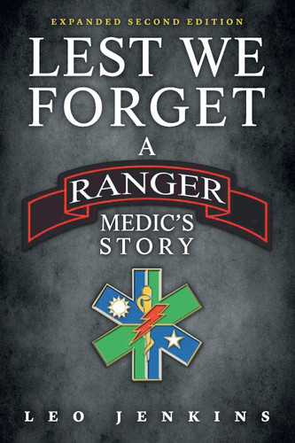 Lest We Forget: An Army Ranger Medic's journey