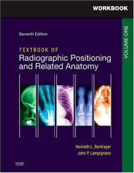 Radiographic Positioning And Related Anatomy Workbook And Laboratory Volume 1