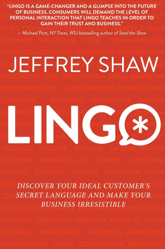LINGO: Discover Your Ideal Customer's Secret Language and Make Your