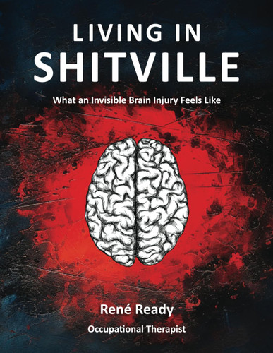 Living in Shitville: What an Invisible Brain Injury Feels Like