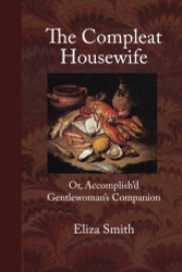 The Compleat Housewife: Or Accomplish'd Gentlewoman's Companion