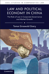 Law and Political Economy in China: The Role of Law in Corporate
