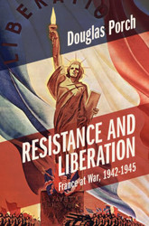 Resistance and Liberation: France at War 1942-1945