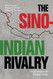 The Sino-Indian Rivalry