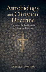 Astrobiology and Christian Doctrine: Exploring the Implications of