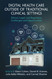 Digital Health Care outside of Traditional Clinical Settings