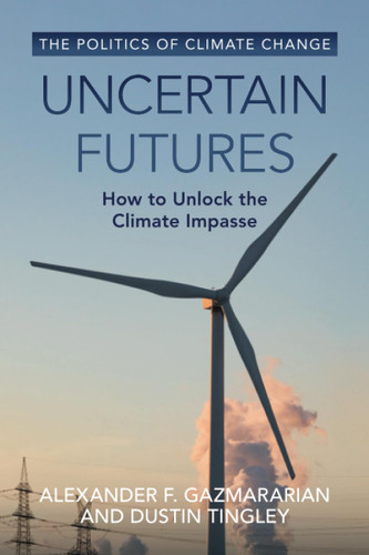 Uncertain Futures (The Politics of Climate Change)