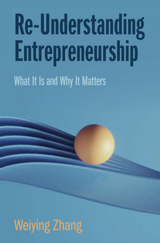 Re-Understanding Entrepreneurship Re-Understanding Entrepreneurship