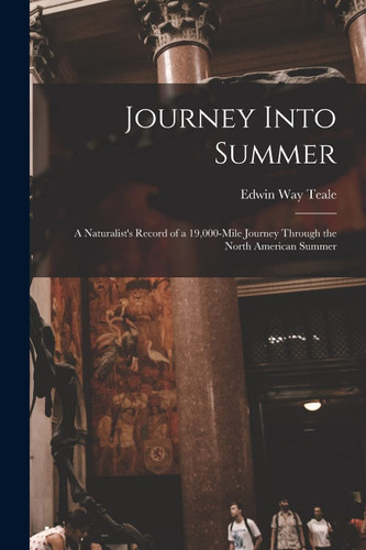 Journey Into Summer: a Naturalist's Record of a 19 000-mile Journey