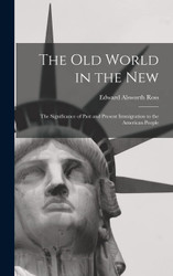 The Old World in the New: The Significance of Past and Present