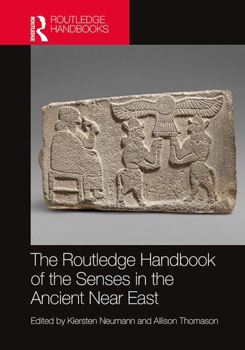 The Routledge Handbook of the Senses in the Ancient Near East