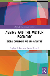Ageing and the Visitor Economy (Advances in Tourism)