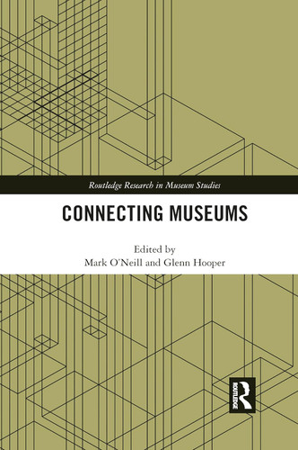 Connecting Museums (Routledge Research in Museum Studies)