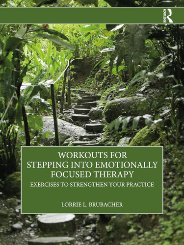 Workouts for Stepping into Emotionally Focused Therapy: Exercises to