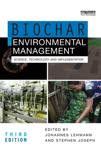 Biochar for Environmental Management: Science Technology and