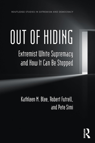 Out of Hiding (Routledge Studies in Extremism and Democracy)