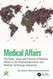 Medical Affairs: The Roles Value and Practice of Medical Affairs in