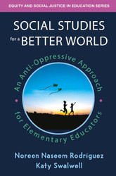 Social Studies for a Better World: An Anti-Oppressive Approach for