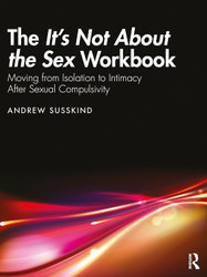 The It's Not About the Sex Workbook: Moving from Isolation to