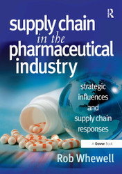 Supply Chain in the Pharmaceutical Industry: Strategic Influences and