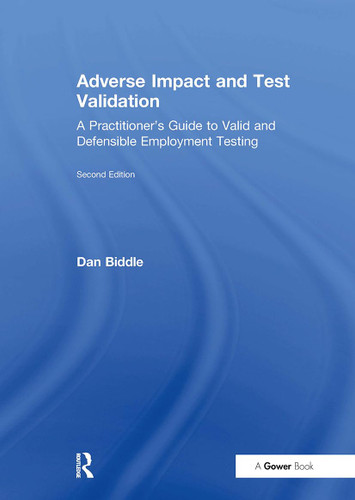 Adverse Impact and Test Validation: A Practitioner's Guide to Valid