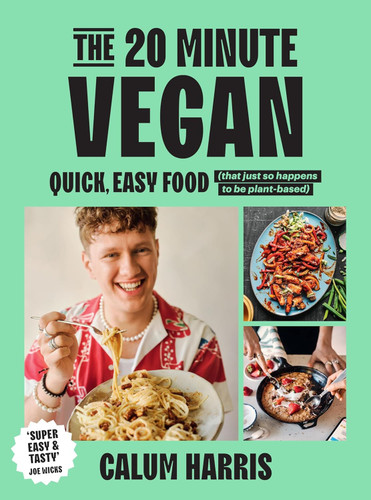 The 20-Minute Vegan: Quick Easy Food