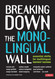 Breaking Down the Monolingual Wall: Essential Shifts for Multilingual