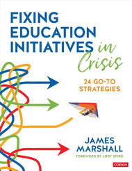 Fixing Education Initiatives in Crisis: 24 Go-to Strategies