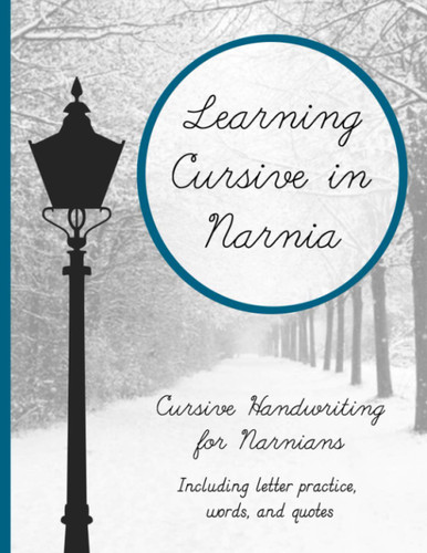 Learning Cursive in Narnia: Cursive Handwriting Practice