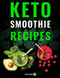 Keto Smoothie Recipes: Healthy And Delicious Ketogenic Diet Smoothy