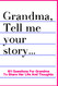 Grandma Tell Me Your Story 101 Questions For Grandma To Share Her
