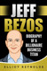 Jeff Bezos: Biography of a Billionaire Business Titan