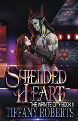 Shielded Heart (The Infinite City)