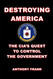 Destroying America: the Cia'S Quest to Control the Government