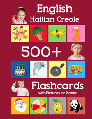 English Haitian Creole 500 Flashcards with Pictures for Babies
